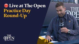  Wednesday Round-Up | LIVE from The Open