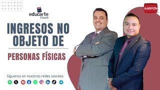 Ingresos no objeto de Personas Físicas - Educarte Fiscal