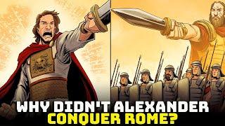 Why Alexander the Great Did Not Conquer Rome - Historical Curiosities