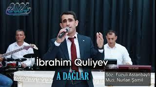 İBRAHİM QULİYEV - A DAĞLAR (2024)