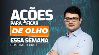 AS AÇÕES PARA FICAR DE OLHO ESSA SEMANA | BRFS3, USIM5, GFSA3, VIVT3, PCAR3, VULC3 E MUITO MAIS