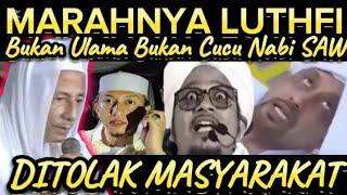 M4RAHNYA LUTHFI - BAHAR - RlZlK ! TERBUKTI BANYAK PEN0LAKAN PADA HABIB HABAIB BUKAN TURUNAN NABI SAW