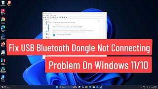 Fix USB Bluetooth Dongle Not Connecting Problem On Windows 11/10