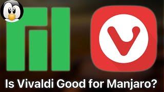 Why Manjaro Bundling Vivaldi is a Good Choice