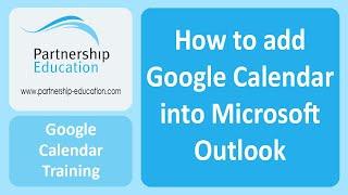 Adding a Google Calendar into Microsoft Outlook - Partnership Education