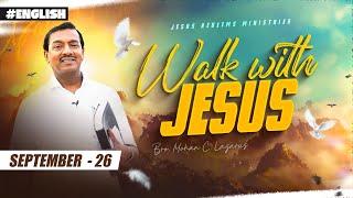 Walk with Jesus | Bro. Mohan C Lazarus | September 26 | English