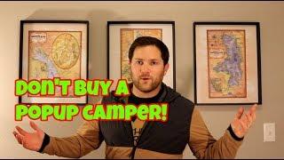 19 Reasons NOT to Buy a Popup Camper | The Savvy Campers