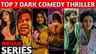 TOP 7 Best Indian DARK COMEDY THRILLER Web Series in Hindi on Netflix , prime video and Zee 5