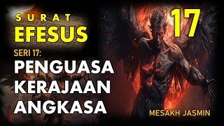 SURAT EFESUS SERI 17: PENGUASA KERAJAAN ANGKASA