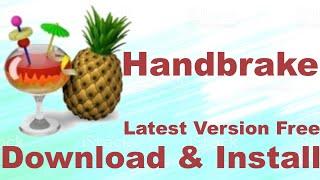 How to Download, Install Handbrake Latest Version | In windows 10/8/7 [Full Tutorial]