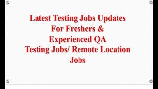 Software Testing Jobs openings|Remote,Hybrid|Manual & Automation Testing |Experienced & Freshers