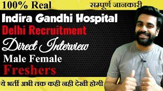 Indira Gandhi Hospital / Delhi Recruitment /10th 12th Pass/ Male Female Freshers /No Exam/Apply Fast