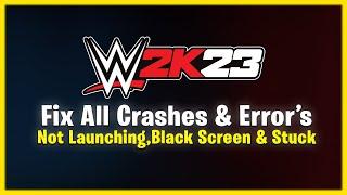 WWE 2K23 Fix All Crashes & Errors (Not Launching, Stuck At Loading & Black Screen) on PC!