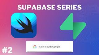 Sign in with Google using Supabase | Supabase Swift Series #2