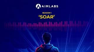 "Soar" Theme Music - Aimlabs Ranked Season 1