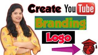 How to brand your YouTube channel | How to create Youtube branding watermark| Branding your channel