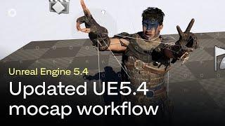 Updated Unreal Engine 5.4+ Mocap Workflow | Rokoko Motion Capture