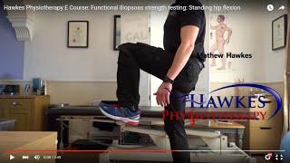 Hawkes Physiotherapy E Course: Functional Iliopsoas strength testing: Standing hip flexion