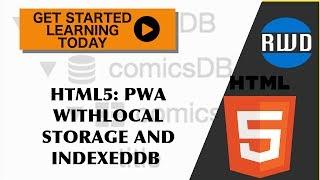 HTML5: How to Build Progressive Web Apps with Local Storage and IndexedDB