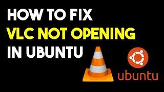 how to fix vlc media player not opening in ubuntu linux | how to fix vlc media player not working