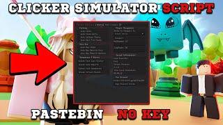 Clicker Simulator Script | PASTEBIN  | NO KEY