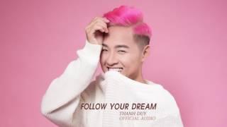 THANH DUY - Follow Your Dream [Official Audio]