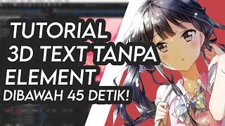 Tutorial text 3D tanpa Element dibawah 45 detik!!!