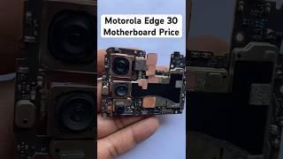 Motorola Edge 30 Original Motherboard Price #motherbord #motoedge30 #trending #shorts #ytshorts