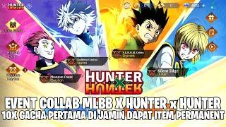 BOCORAN EVENT MOBILE LEGENDS X HUNTER x HUNTER - 10X GACHA PERTAMA DIJAMIN DAPAT ITEM PERMANENT