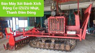 Bán Máy Xới Bánh Xích Động Cơ IZUZU Nhật Giá 120 Triệu Lh0376259606