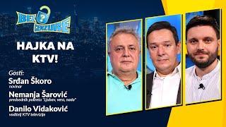 BEZ CENZURE | Hajka na KTV | Srđan Škoro, Nemanja Šarović i Danilo Vidaković