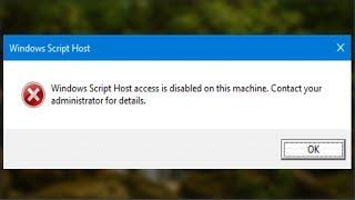 How To Fix Windows Script Host Access Is Disabled On This Machine Problem 100% Solved