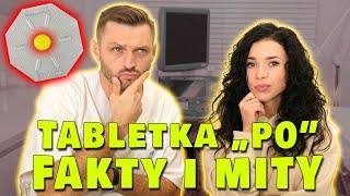 ANTYKONCEPCJA AWARYJNA czyli TABLETKA „PO” - FAKTY I MITY BEZ TABU #7