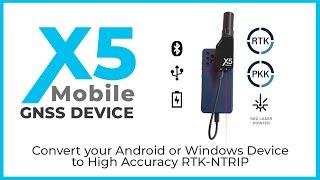 GNSS X5 MOBILE - Convert your Android or Windows Device to High Accuracy RTK-NTRIP Fix Solution