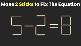 Matchstick Puzzle - Move 2 sticks to Fix The Equation - 5-2=8