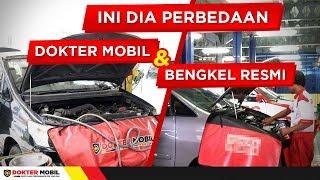 SERING DIPERDEBATKAN. INI DIA PERBEDAAN DOKTER MOBIL DENGAN BENGKEL RESMI.