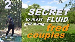 ( PART 2) ( SECRET) to most (FLUID) golf swing ( FRED COUPLES) (GRAVITY GOLF) #golfswing ( 2024)