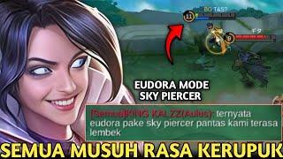 EUDORA SKY PIERCER BENER² GACOR & TERLALU RUSAK! SEMUA MUSUH TERASA LEMBEK KAYAK KERUPUK UDANG! MLBB