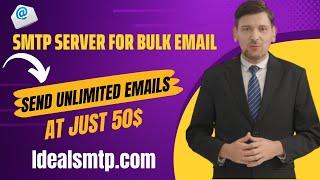 SMTP server for Bulk Email: Send Unlimited emails at 50$ - Send 100K Emails/Day