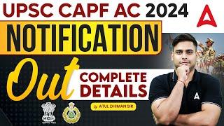CAPF AC 2024 Notification Out | UPSC CAPF 2024 | Complete Details
