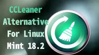 CCleaner Alternative For Linux Mint 18.2