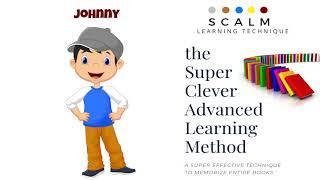 The Super Clever Advanced Learning Method(SCALM)- Meet Johnny Mnemonic