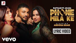 Phone Mila Ke - Official Lyric Video | @raftaarmusic | AKASA ft. Aroosa Khan