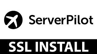 ServerPilot SSL Install and Configuration