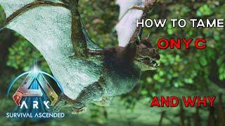 Ark Survival Ascended | How To Tame ONYC - and why!