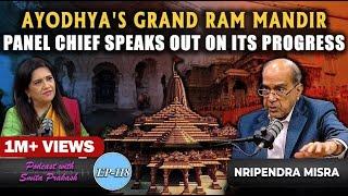 EP-118 | Insider Insights: Key Updates on Ayodhya’s Ram Temple Construction with Nripendra Misra