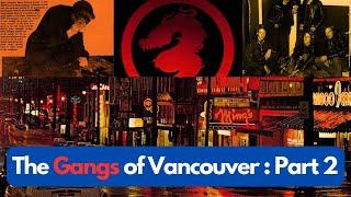 The Gangs of Vancouver, British Columbia Part 2 #vancouvercity #crimestories