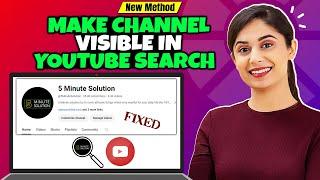 How To Make Your Youtube Channel Visible In Youtube Search 2024 [ FIXED ]