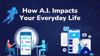 AI in Everyday Life: How Artificial Intelligence Impacts You