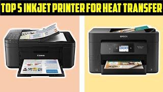 Best Inkjet Printer For Heat Transfer In 2022-Top 6 Heat Transfer Printer Reviews